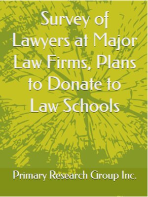 cover image of Survey of Lawyers at Major Law Firms: Plans to Donate to Law Schools